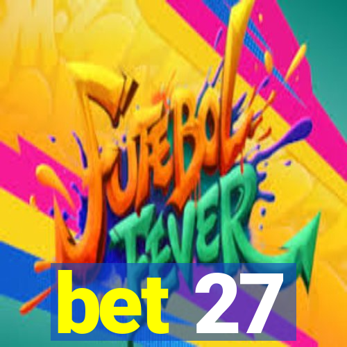 bet 27